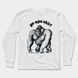 Go Ape Shirt Long Sleeve T-Shirt